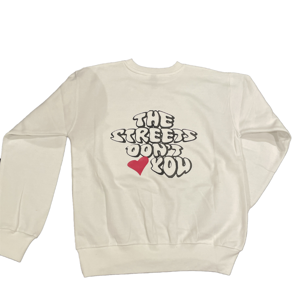 "The Streets Don't Love You" Crewneck Sweater